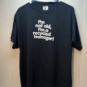 Vtg T-Shirt “ I’m not old I’m a recycle teenager!”